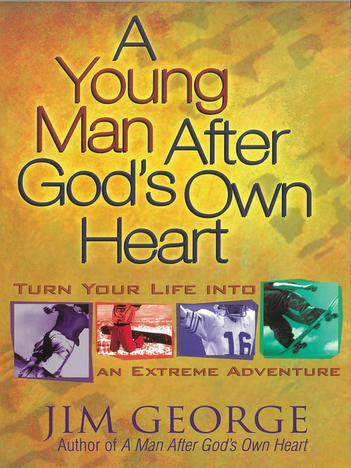 Title details for A Young Man After God's Own Heart by Jim George - Available